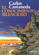 El conocimiento silencioso by Carlos Castaneda