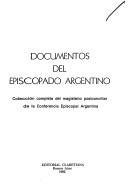 Cover of: Documentos del Episcopado Argentino: colección complete del magisterio postconciliar de la Conferencia Episcopal Argentina.