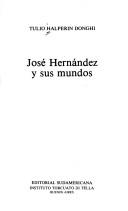 Cover of: José Hernández y sus mundos