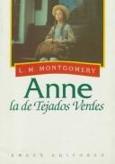 Cover of: Anne, LA De Tejados Verdes (Coleccion "Anne, La De Tejados Verdes"/Anne of Green Gables Series) by Lucy Maud Montgomery, Jose Garcia Diaz