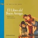 Cover of: El Libro Del Buen Amigo / The Book of a Good Friend: Palabras Para Vivir La Amistad / Words to live friendship (La Hoja De Oro / the Gold Leaf)