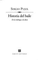 Cover of: Historia del baile: de la milonga al disco