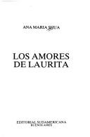 Cover of: Los amores de Laurita by Ana María Shua
