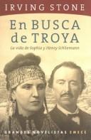 Cover of: En busca de Troya by Irving Stone, Benigno Hector Andrada