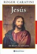 Cover of: Jesus: De Belen Al Golgota / F rom Bethlehem to Golgotha