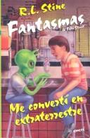 Cover of: Me Converti en Extraterrestre by R. L. Stine