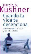 Cover of: Cuando La Vida Te Decepciona by Harold S. Kushner