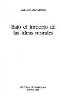 Cover of: Bajo El Imperio de Las Ideas Morales