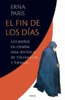 Cover of: El Fin de Los Dias by Erna Paris