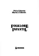 Cover of: The Folklore Infantil by Felix Coluccio