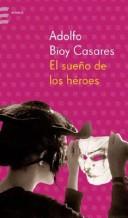 Cover of: El Sueno de Los Heroes by Adolfo Bioy Casares