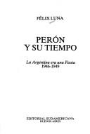 Cover of: Perón y su tiempo by Félix Luna