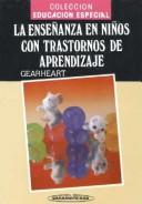 Cover of: Enseñanza de Los Ninos Con Trastornos de Aprendiza by Bill R. Gearheart