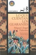 Cover of: Lo Que Cientan Los Garanies (Latin American Tales and Myths)