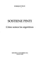 Cover of: Sostiene Pinti: cómo somos los argentinos