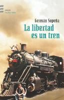 Cover of: La Libertad Es Un Tren