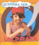 Cover of: Quisiera ser ... un pirata