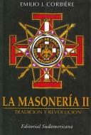 Cover of: masonería II: tradición y revolución