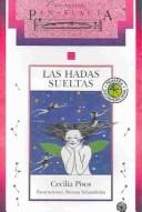 Cover of: Las Hadas Sueltas / Free Fairies (Pan Flauta / Bread Flute)