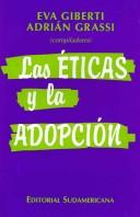 Cover of: Las Eticas Y La Adopcion / The Ethics and Adoption by Eva Giberti