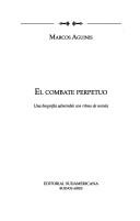 Cover of: El combate perpetuo by Marcos Aguinis