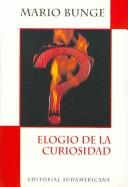 Cover of: Elogio de la curiosidad by Mario Bunge
