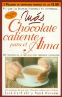 Mas Chocolate Caliente Para El Alma / More Hot Chocolate for the Soul by Mark Victor Hansen