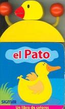 Cover of: El Pato / The Duck: Un Libro de Colores/ A Book of Colors (Cascabel)