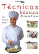 Cover of: Technicas Basicas: Del Maestro De Cocina