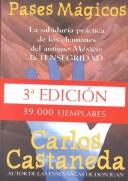Cover of: Pases Magicos: La Sabiduria Practica de los Chamanes del Antiguo Mexico by Carlos Castaneda, Napoleon Hill