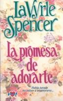 Cover of: La promesa de adorarte by LaVyrle Spencer