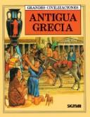 Cover of: Antigua Grecia - Grandes Civilizaciones