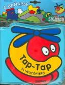 Cover of: Tap-tap: El Helicoptero/ The Helicopter (A Banarse / Bathe)