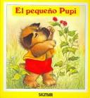 Cover of: El Pequeño Pupi/ Small Pupi (Ternura / Tenderness)