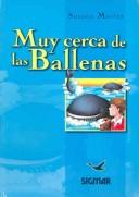 Cover of: Muy cerca de las ballenas / Too Close To The Whales (Sueños De Papel / Paper Dreams) by Susana Martin