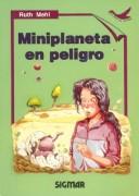 Cover of: Miniplaneta En Peligro (Sueños De Papel) by Ruth Mehl
