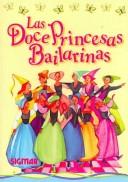 Cover of: Las Doce Princesas Bailarinas / The Twelve  Dancing Princesses (Pequeños Clasicos  II / Small Classics II)