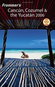 Cover of: Frommer's Cancun, Cozumel & the Yucatan 2006 (Frommer's Complete) by David Baird, Lynne Bairstow