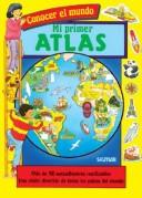 Cover of: Mi Primer Atlas (Conocer El Mundo)