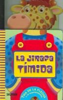 Cover of: La Jirafa Timida / The Shy Giraffe (Bocazas) by Jimena Cruz