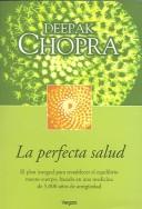 Cover of: La Perfecta Salud by Deepak Chopra