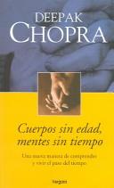 Cover of: Cuerpos Sin Edad, Mentes Sin Tiempo by Deepak Chopra