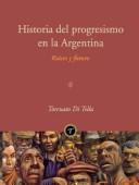 Cover of: Historia del Progresismo En La Argentina by Torcuato Di Tella