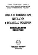 Comercio internacional, integración y estabilidad monetaria by Alemann, Baldinelli, Olivera Arocena