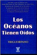 Cover of: Los Oceanos Tienen Oidos by Jose Trigueirinho Netto
