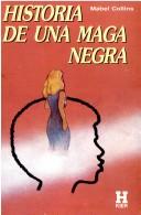 Cover of: Historia de Una Maga Negra by Mabel Collins