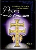 Cover of: Cruz de Caravaca: Tesoro de Milagros y Oraciones