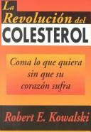 Cover of: La revolución del colesterol by Robert Kowalski