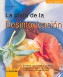 Cover of: La dieta de la desintoxicacion / The Intoxication curing Diet