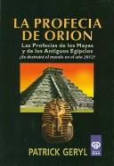 Cover of: La Profecia De Orionu: Las Profecias De Los Mayas Y De Los Antiguos Egipcios